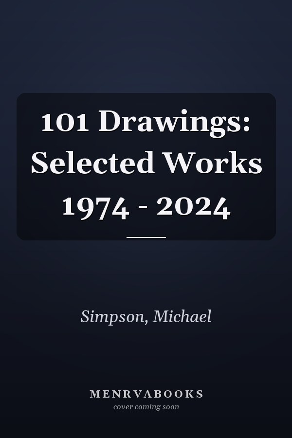 101 Drawings: Selected Works 1974 - 2024