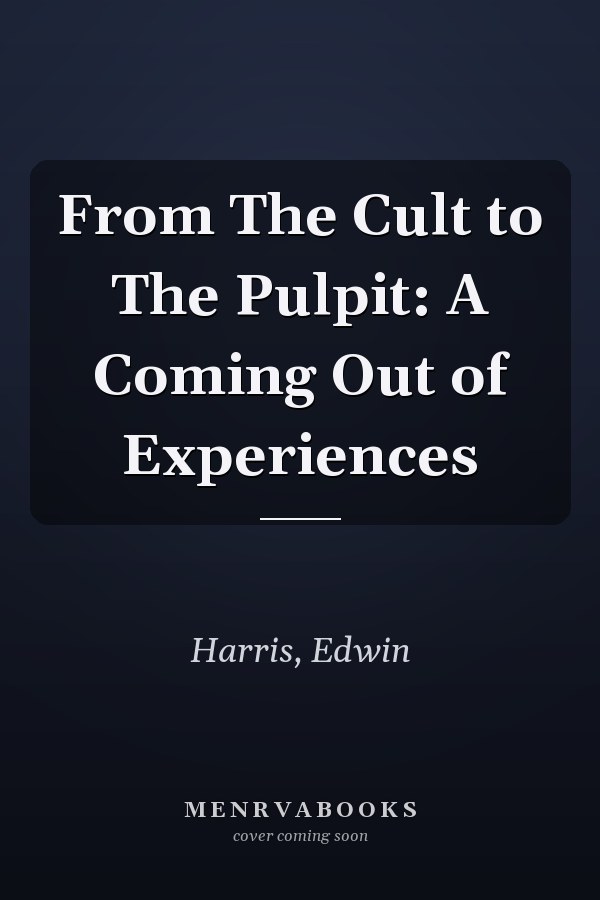 From The Cult to The Pulpit: A Coming Out of Experiences