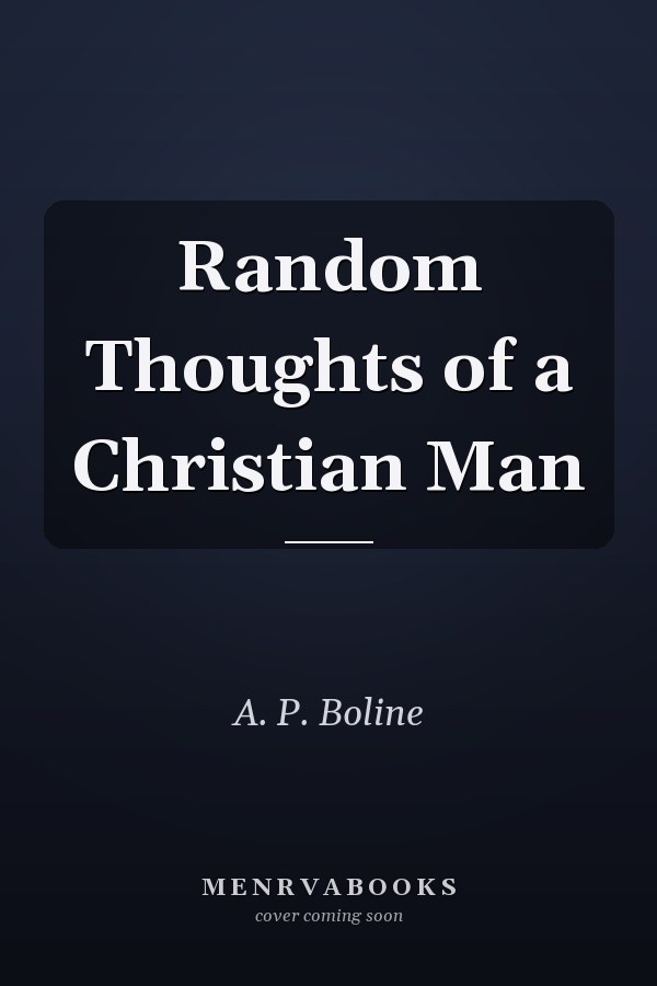 Random Thoughts of a Christian Man