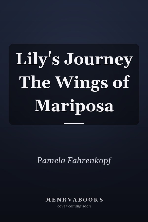 Lily's Journey The Wings of Mariposa