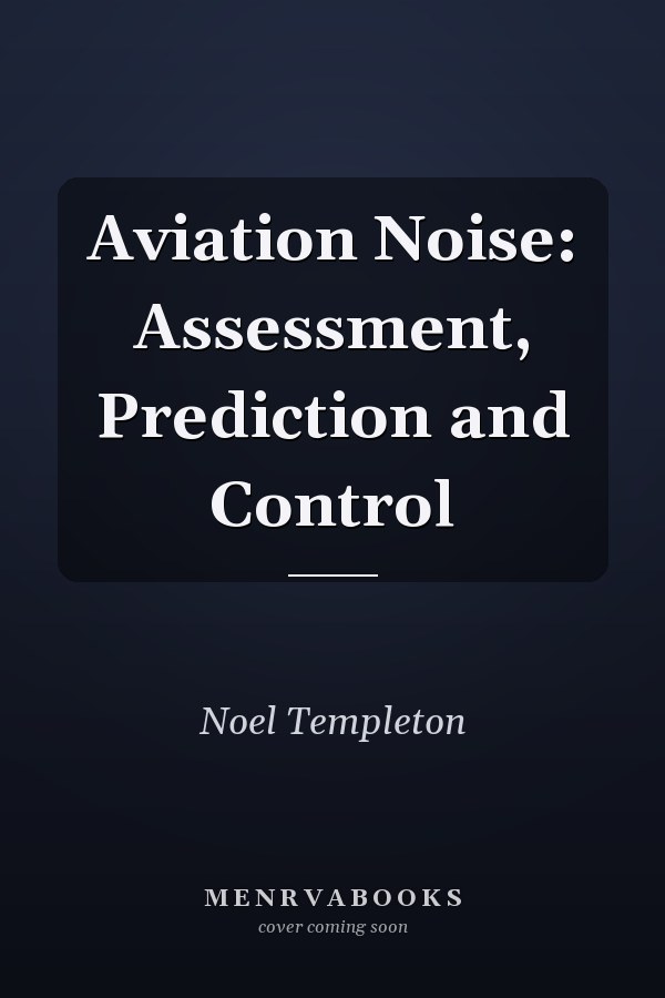 Aviation Noise: Assessment, Prediction and Control