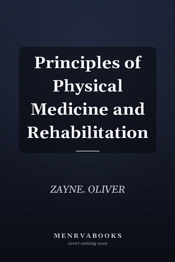 Principles of Physical Medicine and Rehabilitation