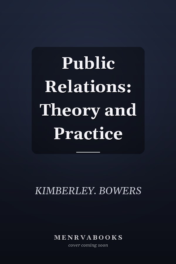 Public Relations: Theory and Practice