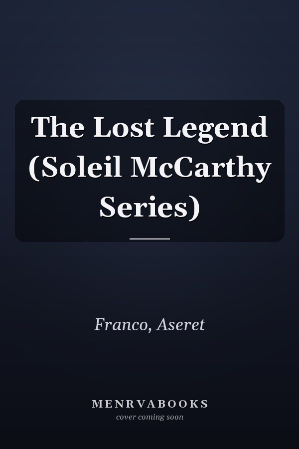The Lost Legend (Soleil McCarthy Series)