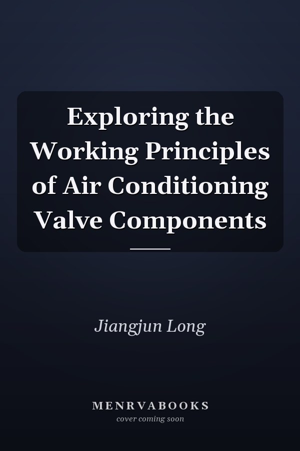 Exploring the Working Principles of Air Conditioning Valve Components