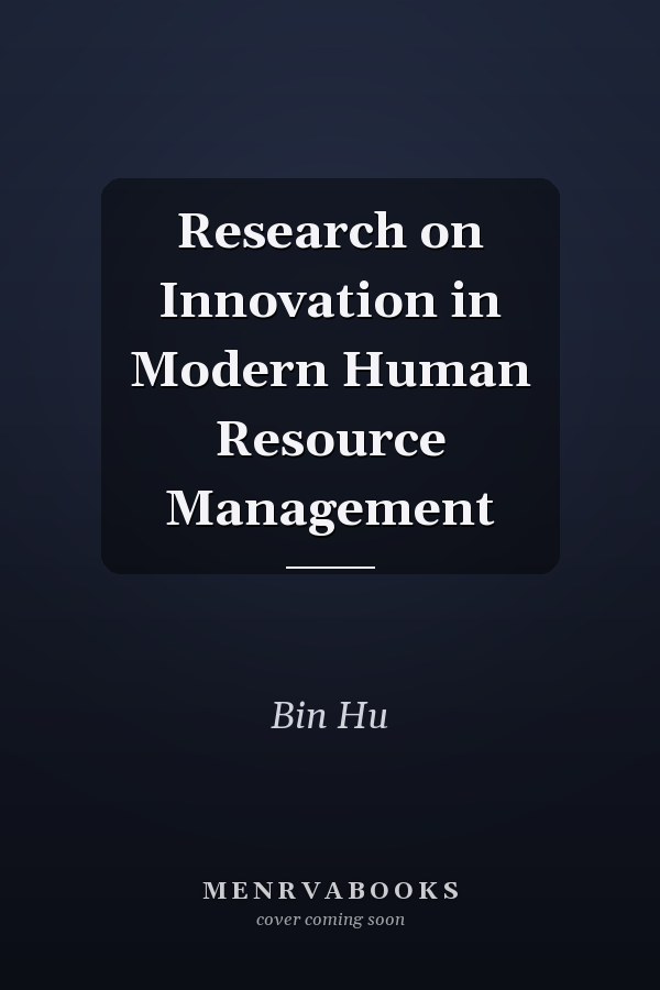 Research on Innovation in Modern Human Resource Management