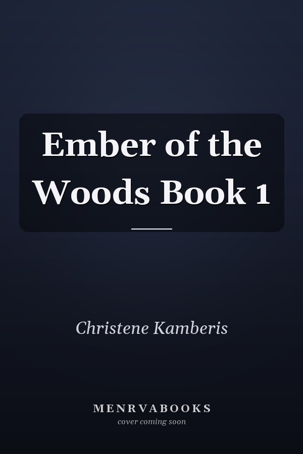 Ember of the Woods Book 1