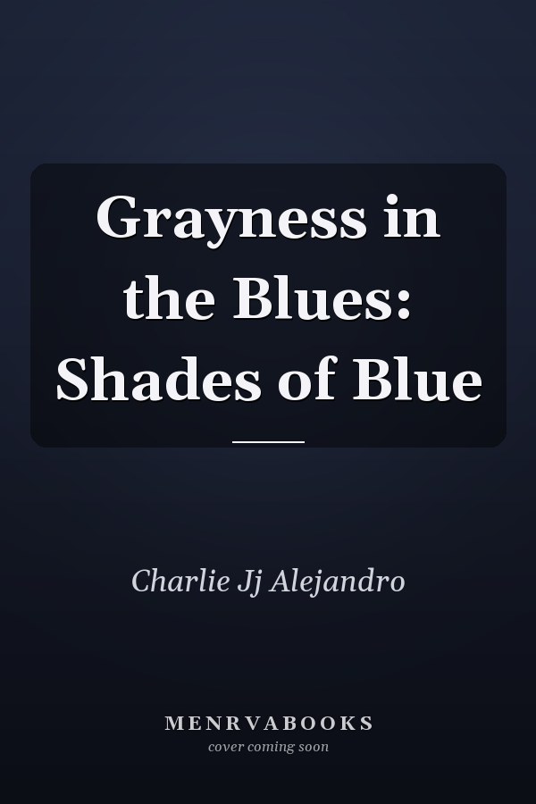 Grayness in the Blues: Shades of Blue