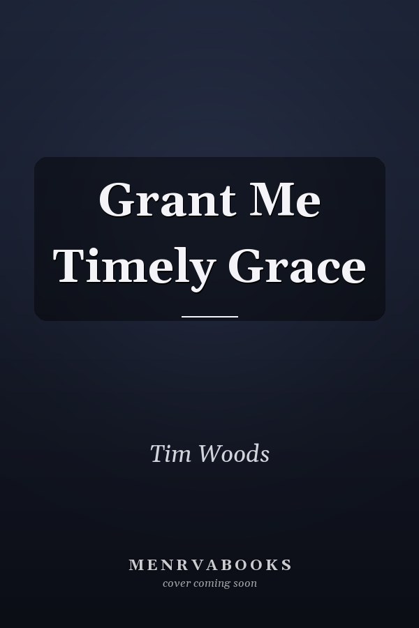 Grant Me Timely Grace