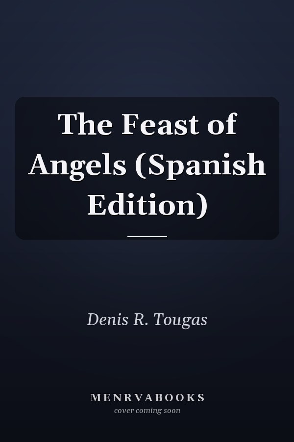 The Feast of Angels (Spanish Edition)