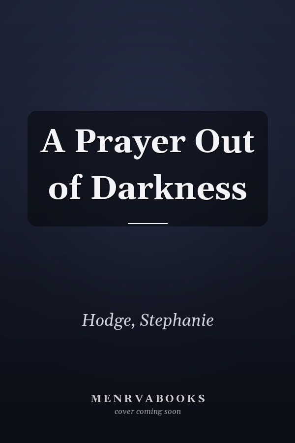 A Prayer Out of Darkness