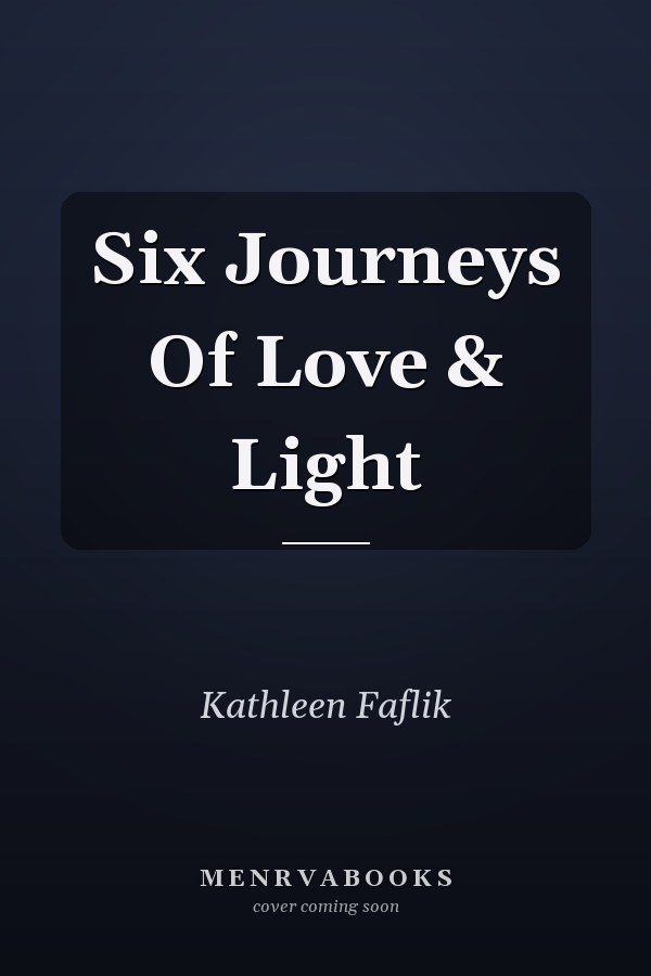 Six Journeys Of Love & Light