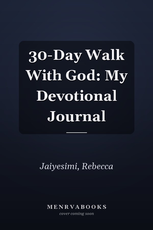 30-Day Walk With God: My Devotional Journal