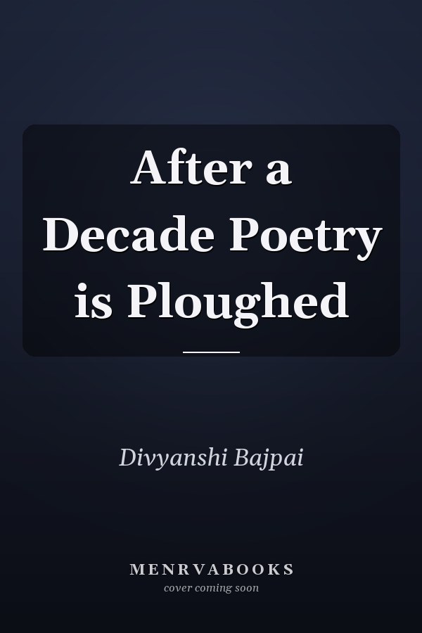 After a Decade Poetry is Ploughed