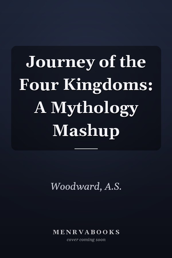 Journey of the Four Kingdoms: A Mythology Mashup