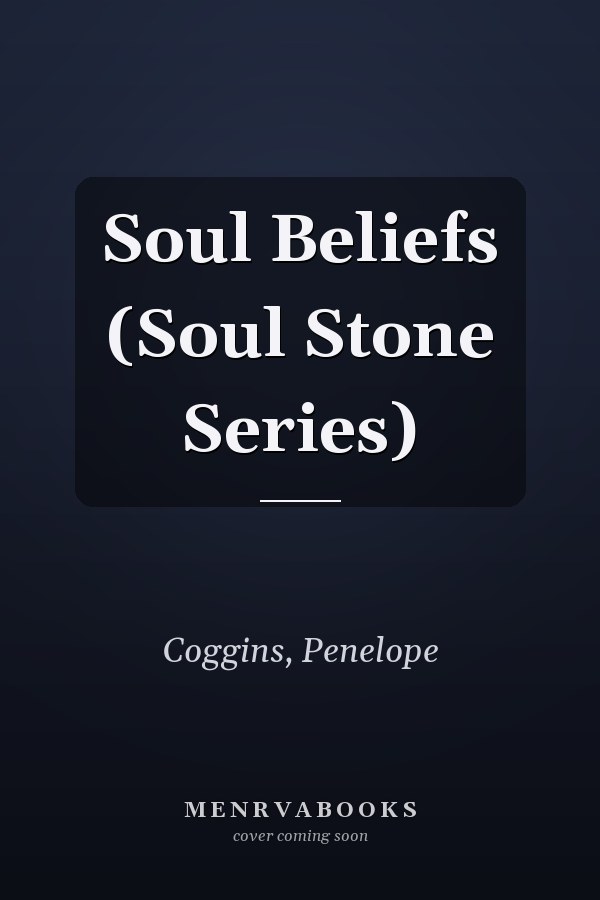 Soul Beliefs (Soul Stone Series)