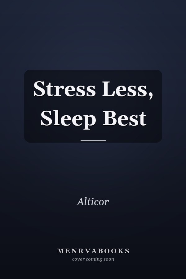 Stress Less, Sleep Best