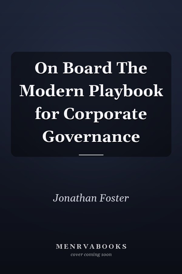 On Board The Modern Playbook for Corporate Governance