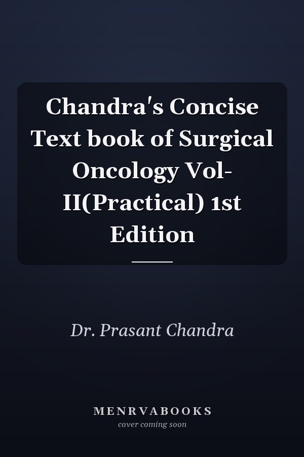 Chandra's Concise Text book of Surgical Oncology Vol- II(Practical) 1st Edition