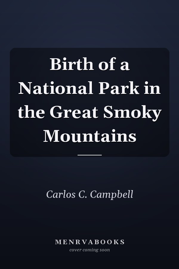 Birth of a National Park in the Great Smoky Mountains