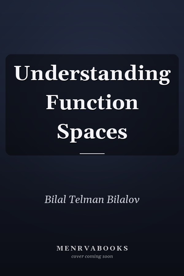 Understanding Function Spaces