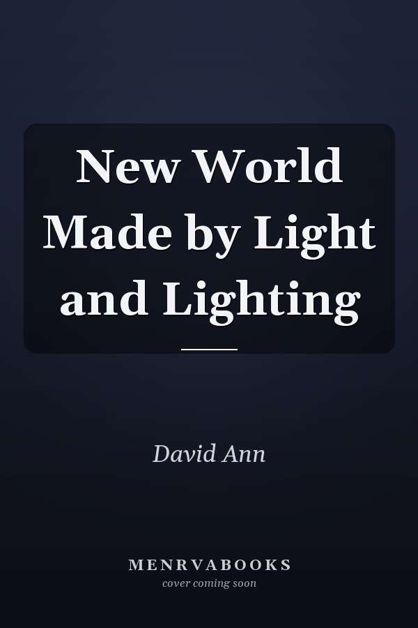 New World Made by Light and Lighting