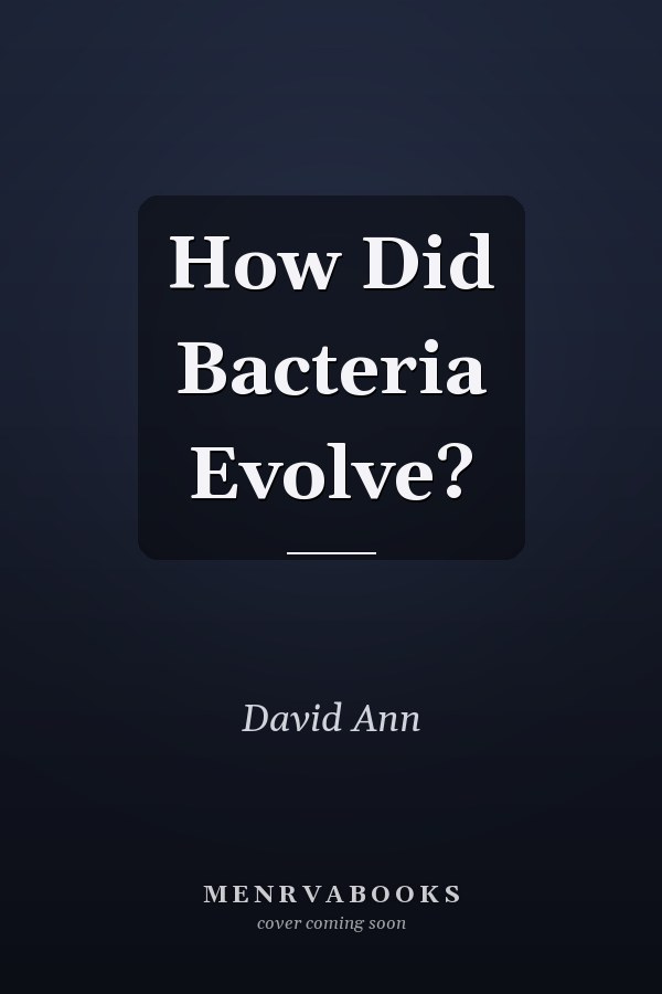 How Did Bacteria Evolve?