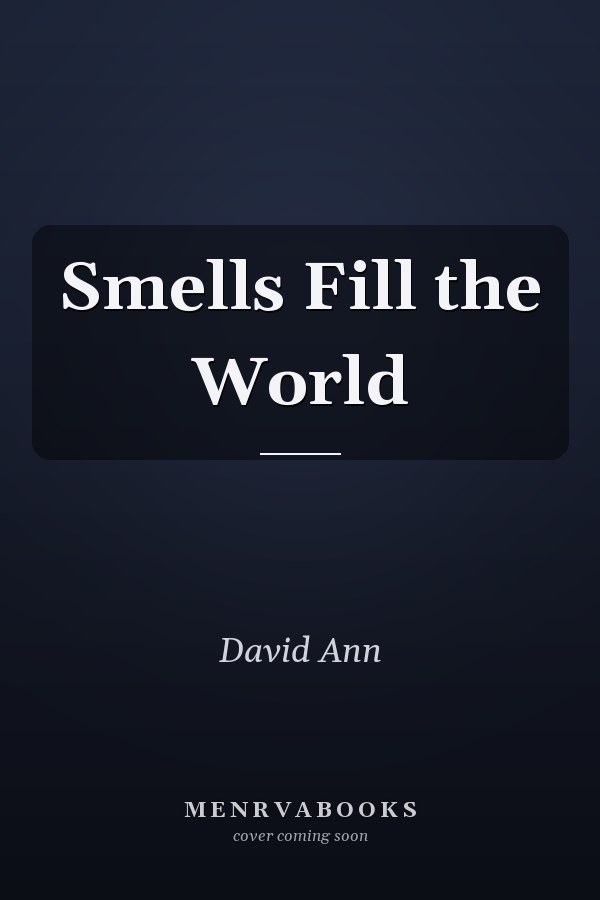 Smells Fill the World