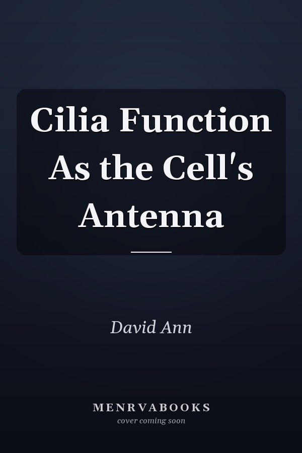 Cilia Function As the Cell's Antenna