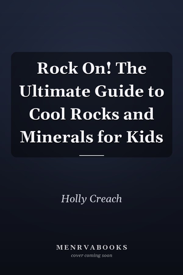 Rock On! The Ultimate Guide to Cool Rocks and Minerals for Kids