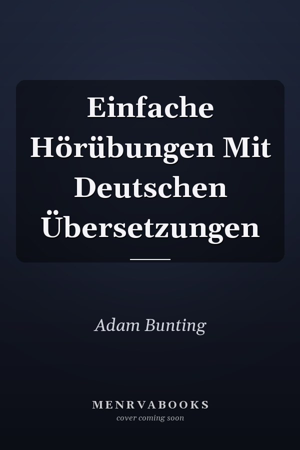 Einfache Hörübungen Mit Deutschen Übersetzungen