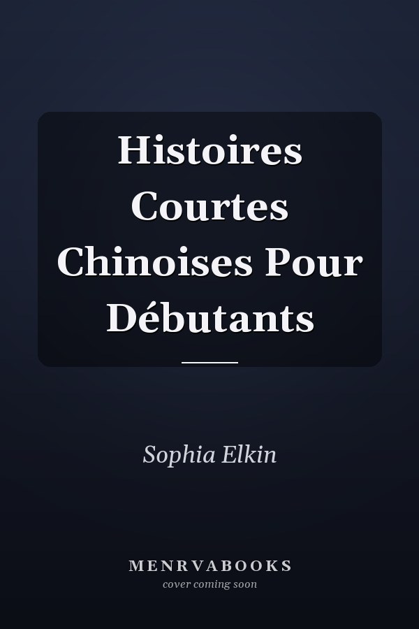Histoires Courtes Chinoises Pour Débutants