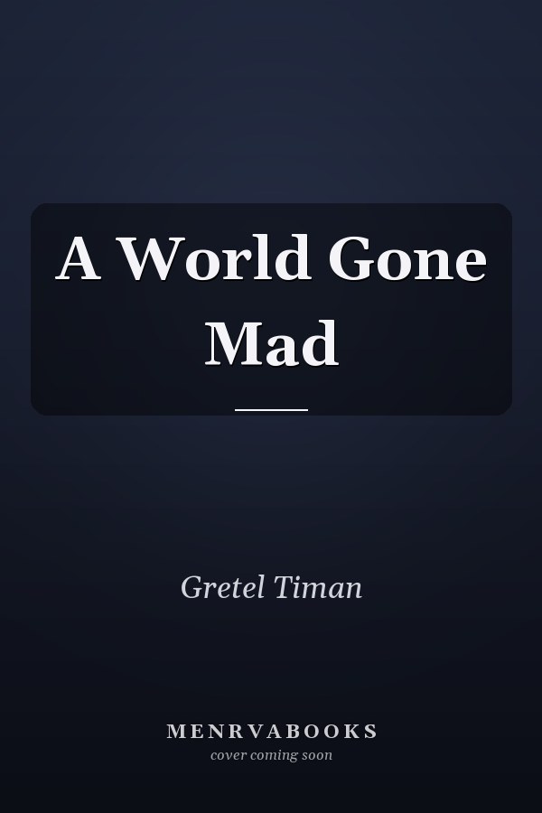 A World Gone Mad