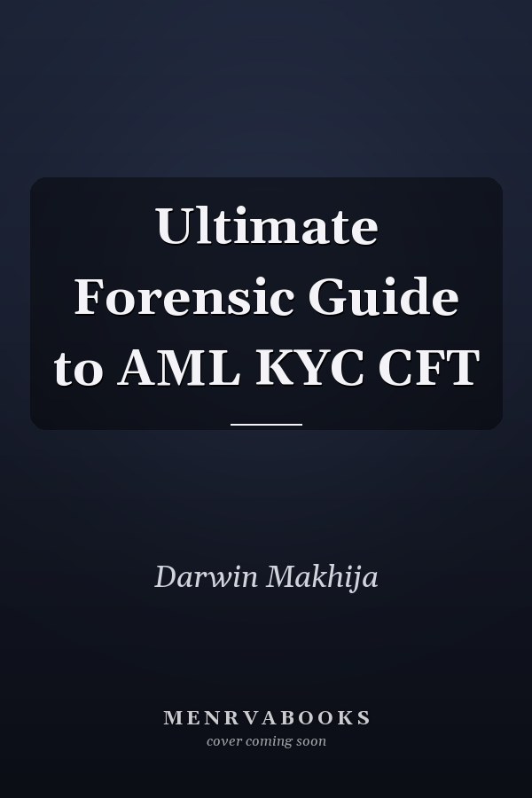 Ultimate Forensic Guide to AML KYC CFT