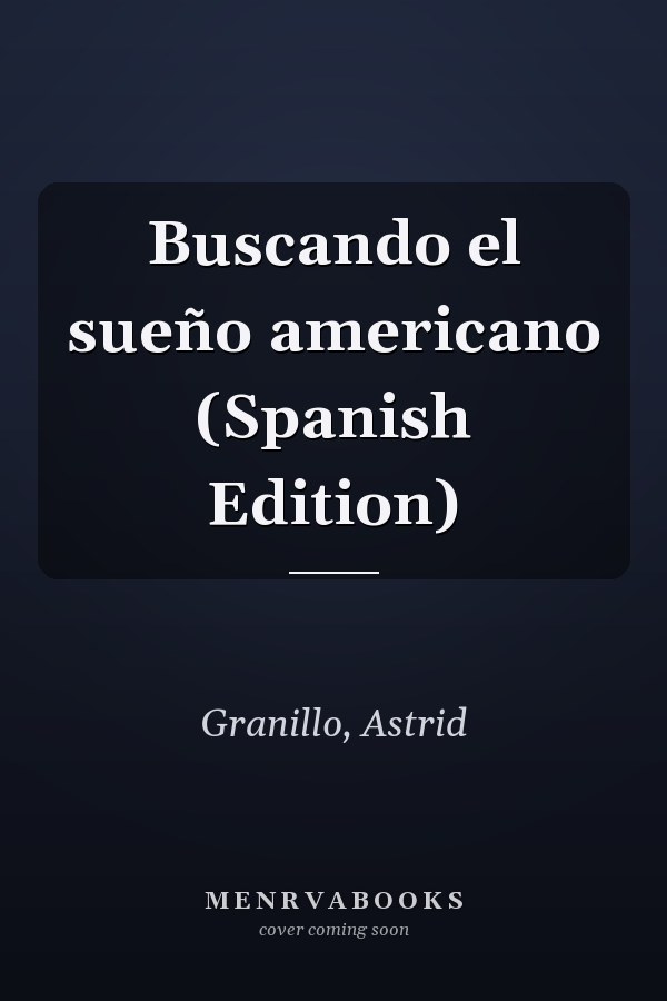 Buscando el sueño americano (Spanish Edition)