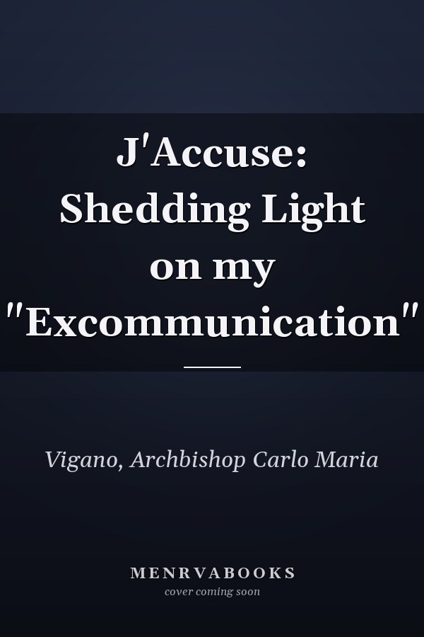 J'Accuse: Shedding Light on my "Excommunication"