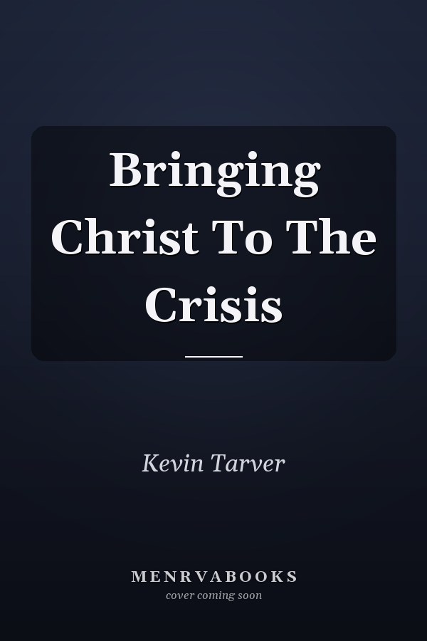 Bringing Christ To The Crisis