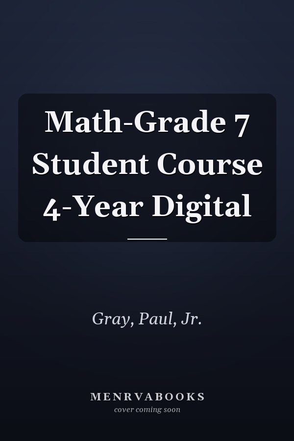 Math-Grade 7 Student Course 4-Year Digital