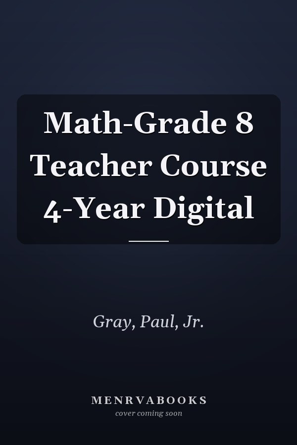 Math-Grade 8 Teacher Course 4-Year Digital