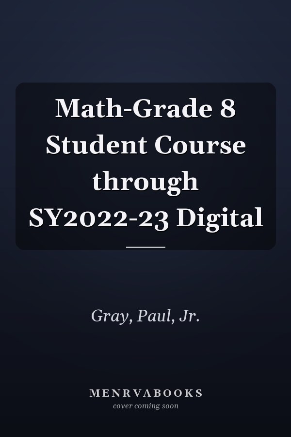 Math-Grade 8 Student Course through SY2022-23 Digital