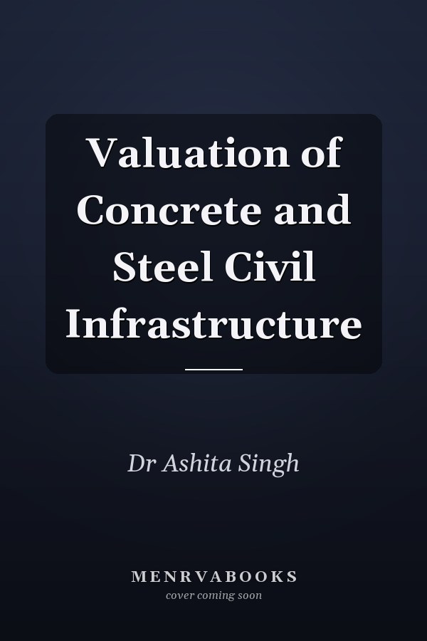 Valuation of Concrete and Steel Civil Infrastructure