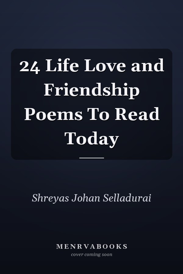 24 Life Love and Friendship Poems To Read Today