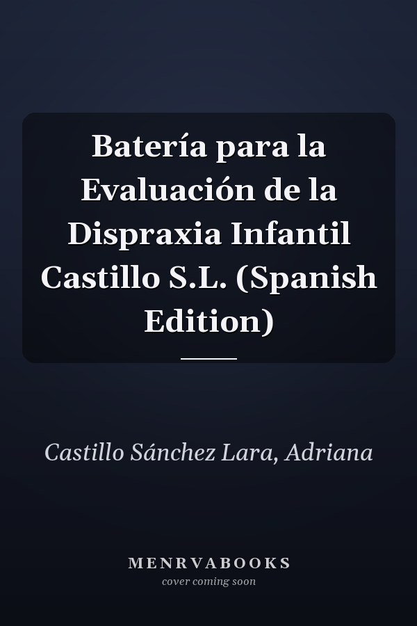 Batería para la Evaluación de la Dispraxia Infantil Castillo S.L. (Spanish Edition)