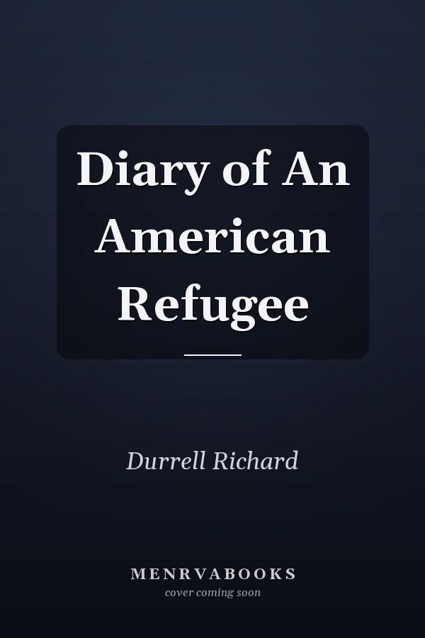 Diary of An American Refugee