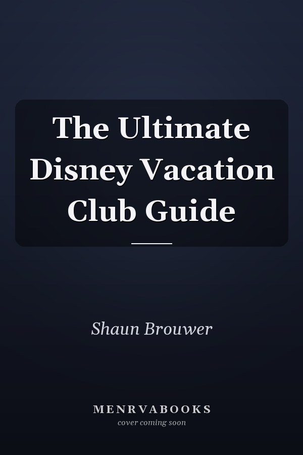 The Ultimate Disney Vacation Club Guide