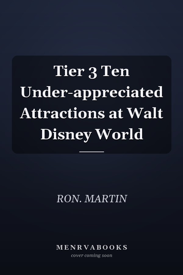 Tier 3 Ten Under-appreciated Attractions at Walt Disney World