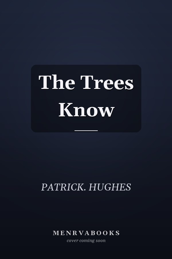 The Trees Know