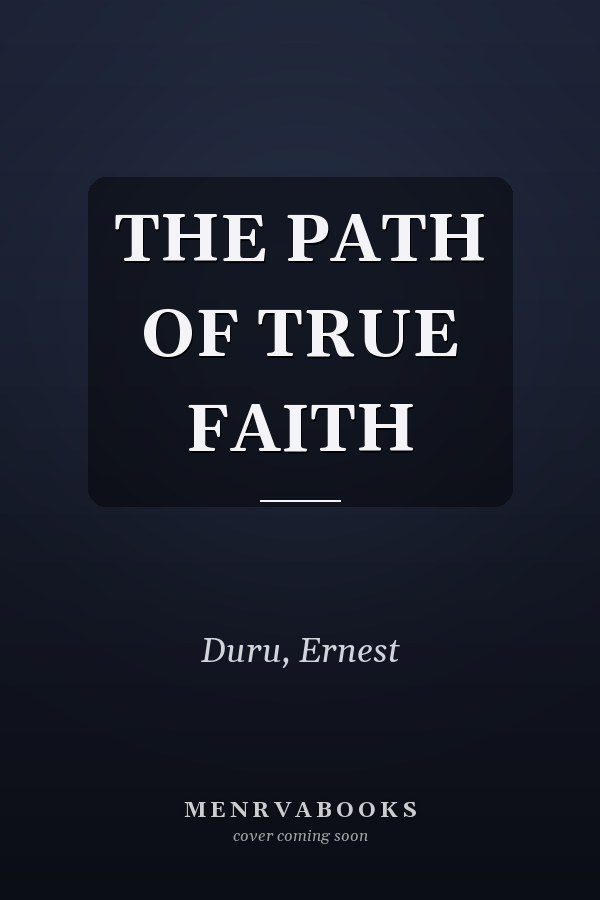 THE PATH OF TRUE FAITH