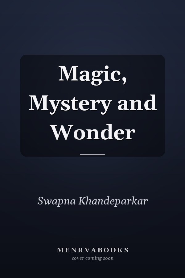 Magic, Mystery and Wonder
