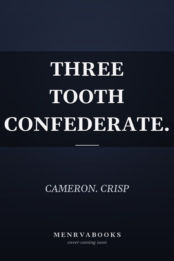 THREE TOOTH CONFEDERATE.
